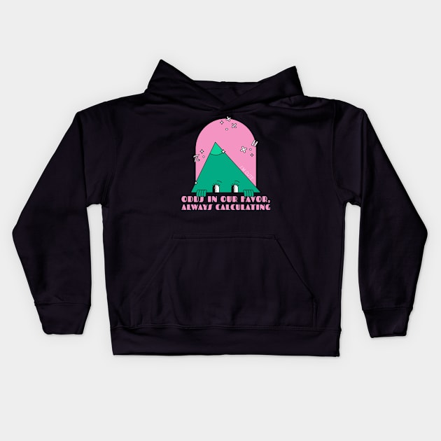 ODDS IN OUR FAVOR ALWAYS CALCULATING Kids Hoodie by BICAMERAL